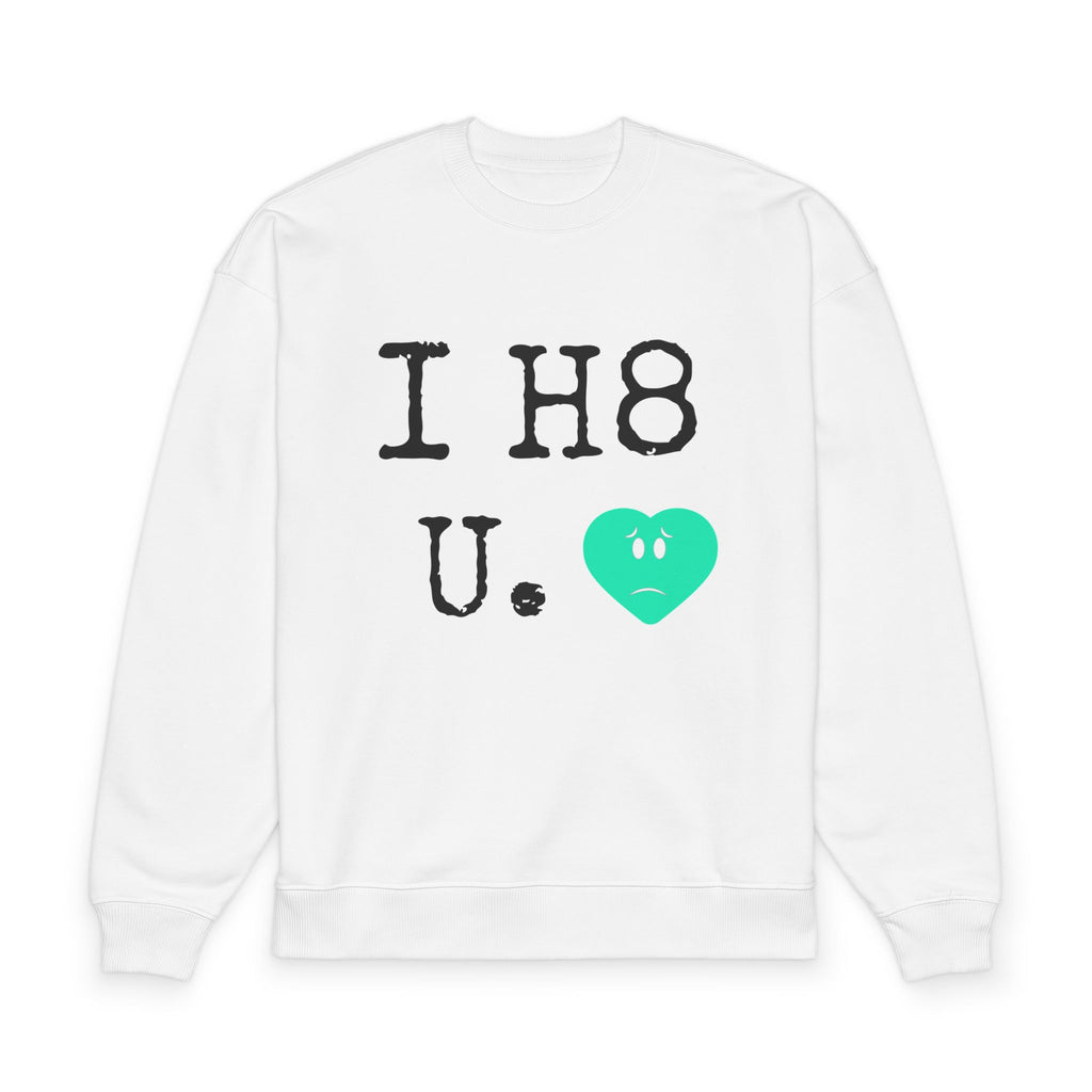 “I H8 U.” Unisex Oversized Sweatshirt