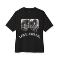 “LOVE+DRUGS.” Oversized Boxy Tee
